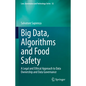 Big Data, Algorithms and Food Safety: A Legal and Ethical Approach to Data Ownership and Data Governance - Hardcover