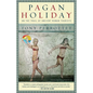 Pagan Holiday: On the Trail of Ancient Roman Tourists - Paperback
