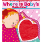 Where Is Baby's Valentine? - Board Book