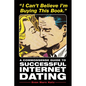 I Can't Believe I'm Buying This Book: A Commonsense Guide to Successful Internet Dating - Paperback
