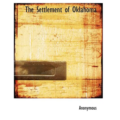 The Settlement of Oklahoma - Paperback