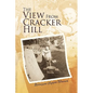 The View From Cracker Hill - Hardcover