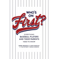 Who's on First? Everything Baseball Players and Their Parents Need to Know - Hardcover