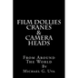 Film Dollies-Cranes-&-Camera Heads From Around The World - Paperback