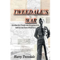 Tweedale's War: Aircraftman Harry Tweedale relates his experiences in the South-East Asian Theatre of World War II - Paperback