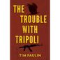 The Trouble With Tripoli - Paperback