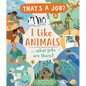 I Like Animals... What Jobs Are There? - Hardcover