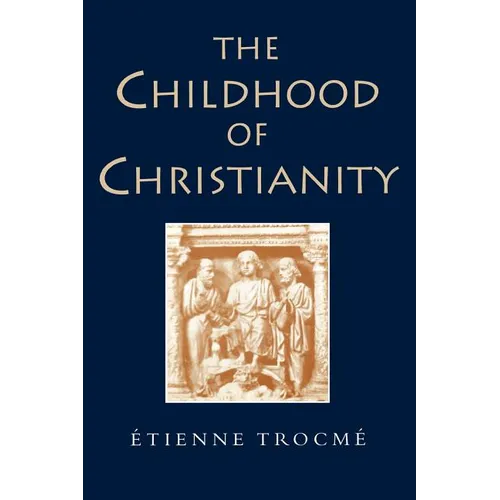 The Childhood of Christianity - Paperback