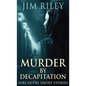 Murder By Decapitation - Hardcover