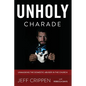 Unholy Charade: Unmasking the Domestic Abuser in the Church - Paperback