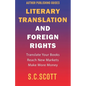 Literary Translation and Foreign Rights: How to Find Translators, Enter New Markets, and Make More Money With Literary Translations - Paperback