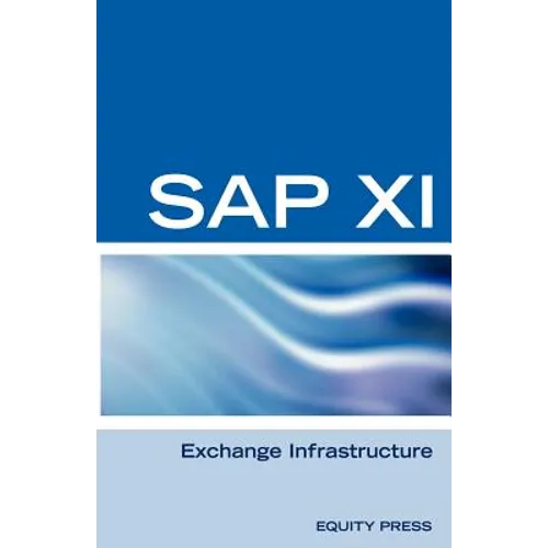 SAP XI Interview Questions, Answers, and Explanations: SAP Exhange Infrastructure Certification Review - Paperback