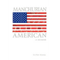 Manchurian American: A Memoir - Hardcover