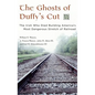 The Ghosts of Duffy's Cut: The Irish Who Died Building America's Most Dangerous Stretch of Railroad - Hardcover