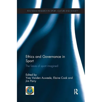 Ethics and Governance in Sport: The future of sport imagined - Paperback