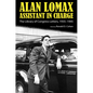 Alan Lomax, Assistant in Charge: The Library of Congress Letters, 1935-1945 - Paperback