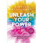 Unleash Your Power: Women have settled long enough. Own your past, it's your story. Be empowered now. 3 steps to create your life according to you! - Paperback