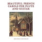 Beautiful French Carols for Flute and Guitar - Paperback