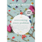 Overcoming Every Problem: 40 Promises from God's Word to Strengthen You Through Life's Greatest Challenges - Hardcover