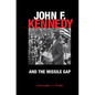 John F. Kennedy and the Missile Gap - Hardcover