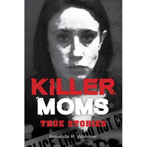 Killer Moms: True Stories - Hardcover