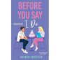 Before You Say I Do: The must-read, second-chance holiday romance - Paperback