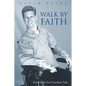 Walk by Faith - Paperback