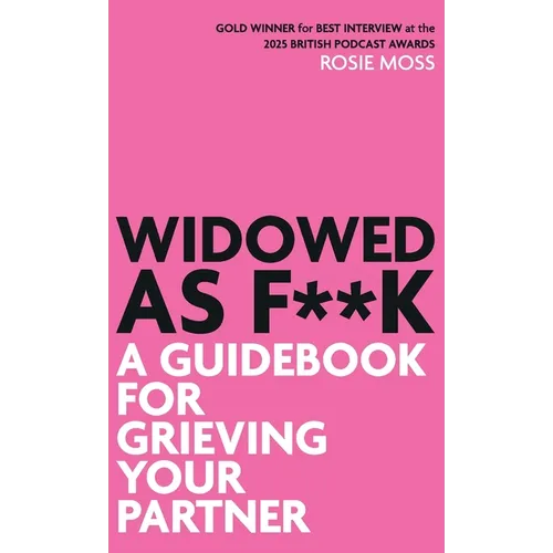 Widowed As F**K: A Guidebook for Grieving Your Partner - Hardcover