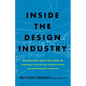 Inside the Design Industry: Navigating Your First Steps in Commercial Architecture, Interior Design, and Environmental Branding - Paperback