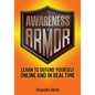 Awareness is Armor: Learn to Defend Yourself Online and in Real Time - Paperback