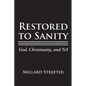Restored to Sanity God, Christianity, and NA - Paperback