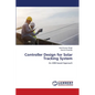 Controller Design for Solar Tracking System - Paperback