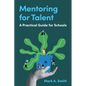 Mentoring for Talent: A Practical Guide for Schools - Paperback
