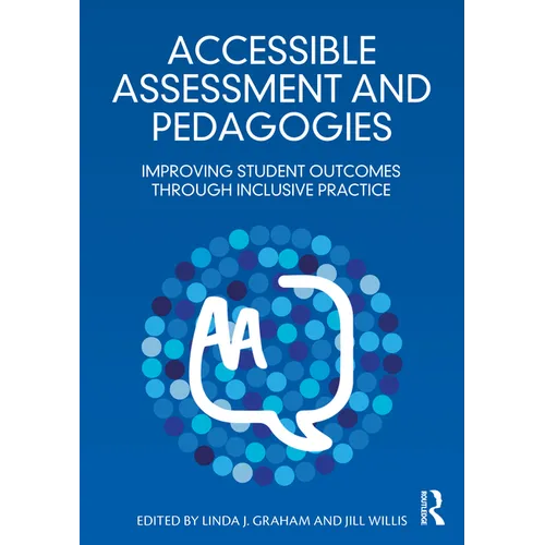 Accessible Assessment and Pedagogies: Improving Student Outcomes Through Inclusive Practice - Paperback