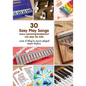 30 Easy Play Songs every parent/grandparent can play for kids even if they've never played music before: Beginner Sheet Music for piano, melodica, kal - Paperback