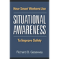 How smart workers use situational awareness to improve safety - Paperback