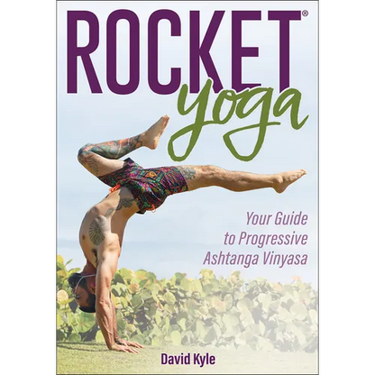 Rocket(r) Yoga: Your Guide to Progressive Ashtanga Vinyasa - Paperback