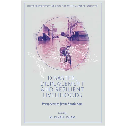 Disaster, Displacement and Resilient Livelihoods: Perspectives from South Asia - Hardcover