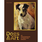 Dogs & Art: 50 Masterpieces & Their Dog Breeds - Hardcover
