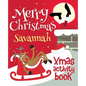 Merry Christmas Savannah - Xmas Activity Book: (Personalized Children's Activity Book) - Paperback