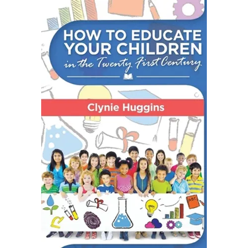 How to Educate Your Children in the 21st Century - Paperback