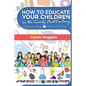 How to Educate Your Children in the 21st Century - Paperback