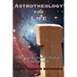 Astrotheology for Life: Unlocking the Esoteric Wisdom of Ancient Myth - Paperback
