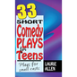 33 Short Comedy Plays for Teens: Plays for Small Casts - Hardcover