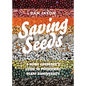 Saving Seeds: A Home Gardener's Guide to Preserving Plant Biodiversity - Paperback