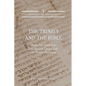 The Trinity and the Bible: How all Scripture Testifies to One God in Three Persons - Paperback