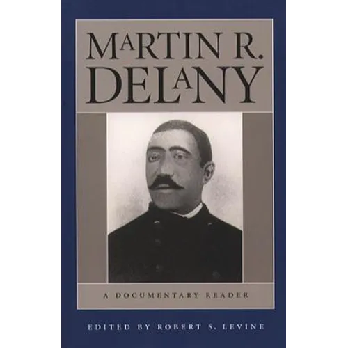 Martin R. Delany: A Documentary Reader - Paperback