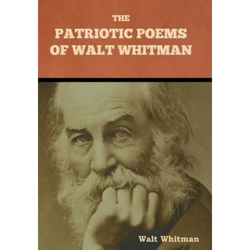 The Patriotic Poems of Walt Whitman - Hardcover
