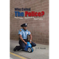 Who Called the Police?: Real Police. Real Drama. Real Funny. - Paperback