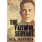 The Faithful Servant: The Mysterious & Extraordinary Life of Officer Frank C. Smith - Paperback